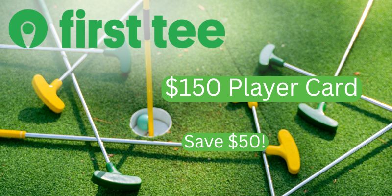 $150 Player Card -Save $51 - First Tee of Northern Michigan