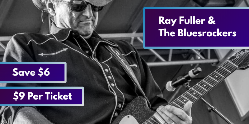 Ray Fuller and The Bluesrockers $9 Per Ticket - Save $6