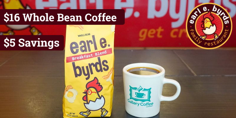 Earl E. Byrds $16 Bag of Whole Bean Coffee - $5 Savings